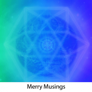 Merry Musings 03 – Leading from the Field: 12 Principles for Energetic Stewardship