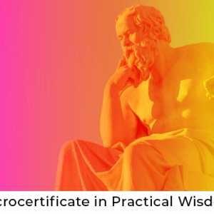 Microcertificate in Practical Wisdom