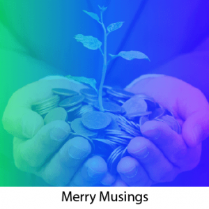 Merry Musings 01 - Regenerative Money, Economics and Work