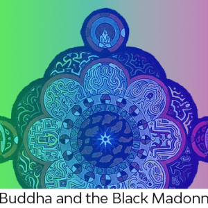 Buddha and the Black Madonna: Archetypes for Our Times – March 23, 2022