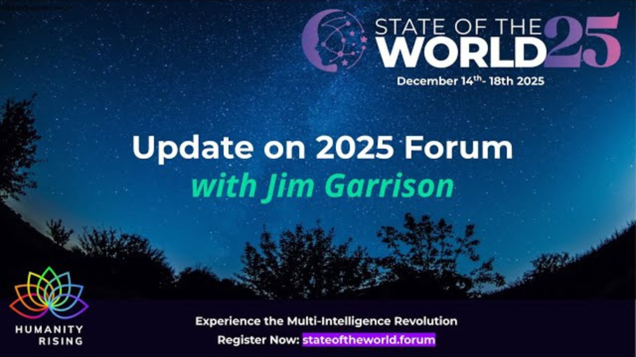 Humanity Rising 1148: Update on 2025 Forum with Jim Garrison