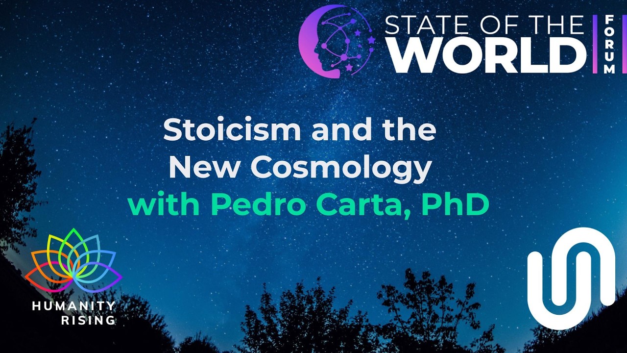 Humanity Rising 1177: Stoicism and the New Cosmology with Pedro Carta, PhD